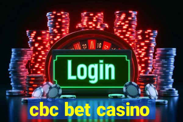 cbc bet casino